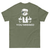 Trump You Missed T-shirt